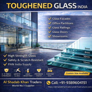 toughened glass manufacturer in india | tempered glass for building & interior | al shadab khan traders